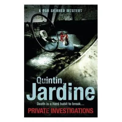 Private Investigations (Bob Skinner series, Book 26) - Jardine, Quintin