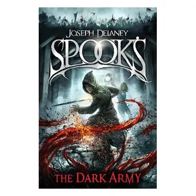 Spook's: The Dark Army - Delaney, Joseph