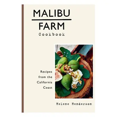 Malibu Farm Cookbook - Henderson, Helene