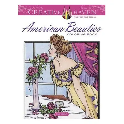 Creative Haven American Beauties Coloring Book - Schmidt, Carol