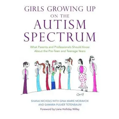 Girls Growing Up on the Autism Spectrum - Nichols, Shana