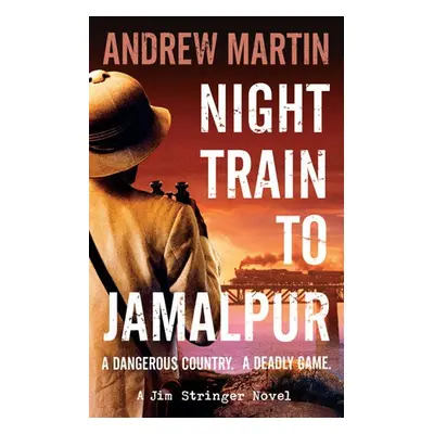 Night Train to Jamalpur - Martin, Andrew