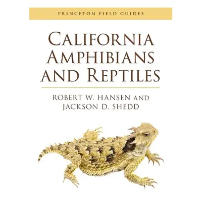 California Amphibians and Reptiles - Hansen, Robert a Shedd, Jackson D.