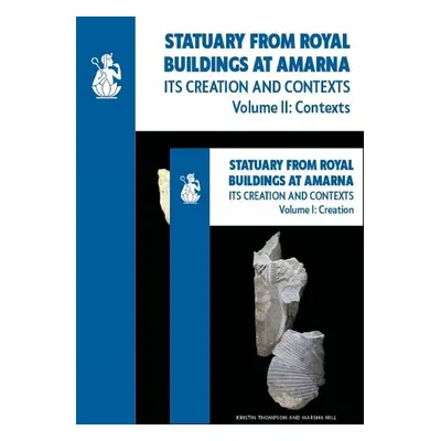 Statuary from Royal Buildings at Amarna (2-volume set) - Thompson, Kristin a Hill, Marsha