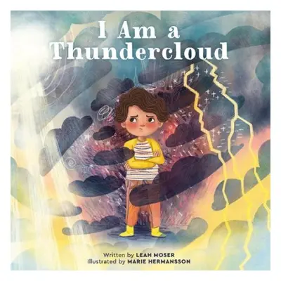 I Am a Thundercloud - Moser, Leah