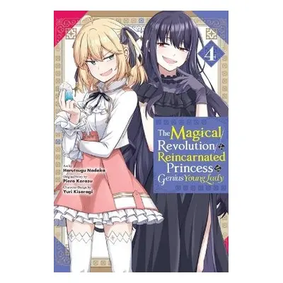 Magical Revolution of the Reincarnated Princess and the Genius Young Lady, Vol. 4 (manga) - Kara