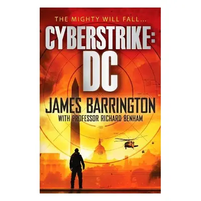 Cyberstrike: DC - Barrington, James a Benham, Richard