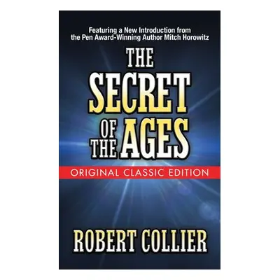 Secret of the Ages (Original Classic Edition) - Collier, Robert