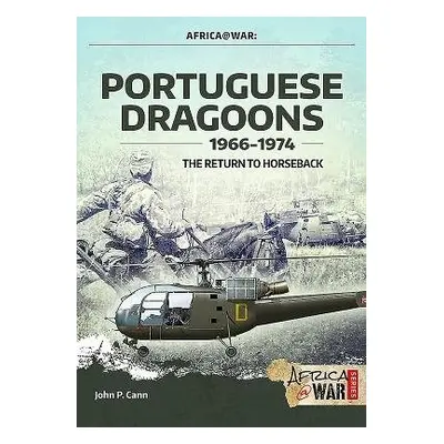 Portuguese Dragoons, 1966-1974 - Cann, John P.