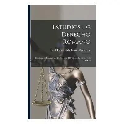 Estudios De Derecho Romano - MacKenzie, Lord Thomas MacKenzie