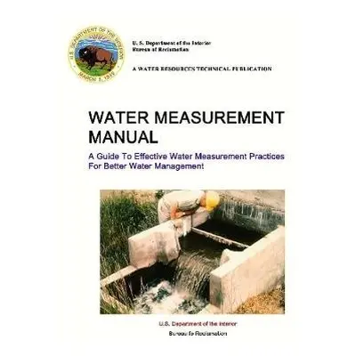 Water Measurement Manual - A Guide To Effective Water Measurement Practices For Better Water Man