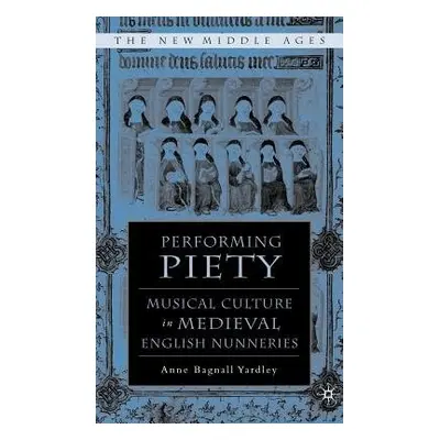 Performing Piety - Yardley, A.