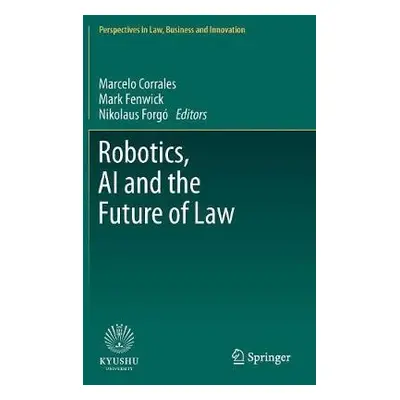 Robotics, AI and the Future of Law