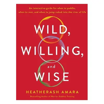 Wild, Willing, and Wise - Amara, HeatherAsh