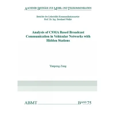 Analysis of CSMA Based Broadcast Communication in Vehicular Networks with Hidden Stations - Zang