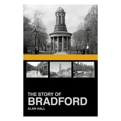 Story of Bradford - Hall, Alan