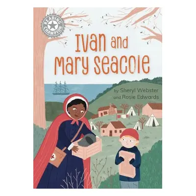 Reading Champion: Ivan and Mary Seacole - Webster, Sheryl