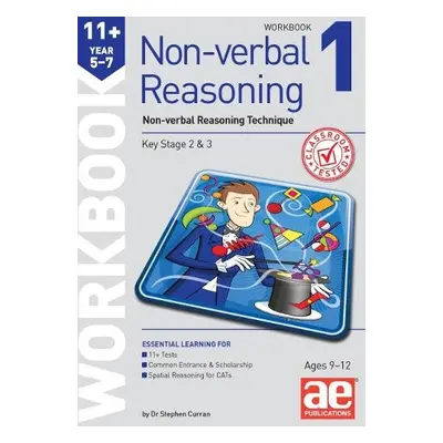 11+ Non-verbal Reasoning Year 5-7 Workbook 1 - Curran, Dr Stephen C