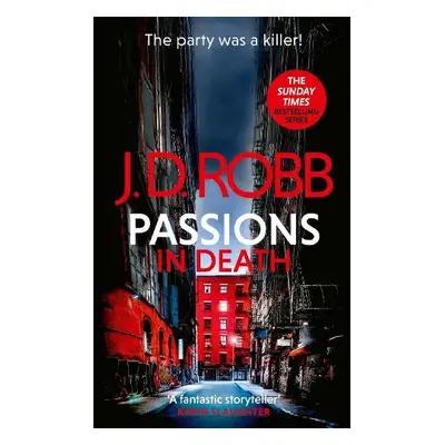 Passions in Death: An Eve Dallas thriller (In Death 59) - Robb, J. D.