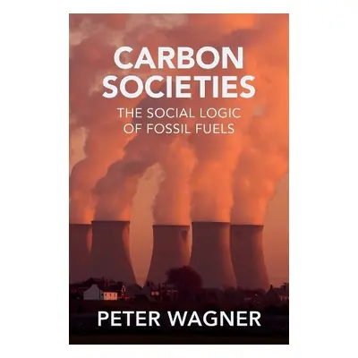 Carbon Societies - Wagner, Peter (European University Institute)