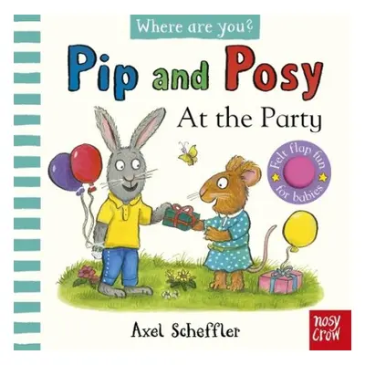 Pip and Posy, Where Are You? At the Party (A Felt Flaps Book)