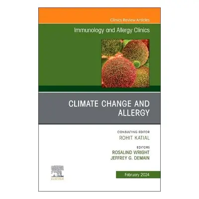 Climate Change and Allergy, An Issue of Immunology and Allergy Clinics of North America