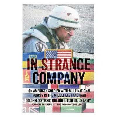 In Strange Company - Tiso, Roland J a Zinni, Anthony C