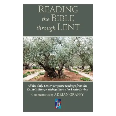 Reading the Bible Through Lent - Graffy, Revd Dr Adrian