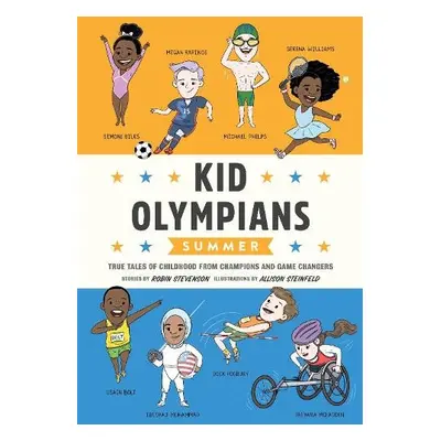 Kid Olympians: Summer - Stevenson, Robin a Steinfeld, Allison