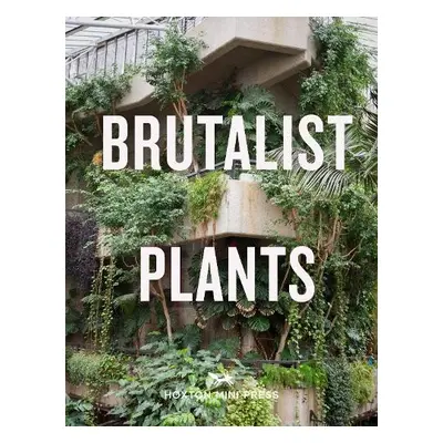 Brutalist Plants - Broome, Olivia