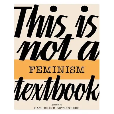 This Is Not a Feminism Textbook