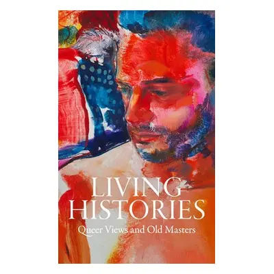 Living Histories - Ng, Aimee a Salomon, Xavier F a Truax, Stephen