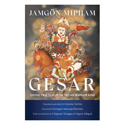 Gesar - Mipham, Jamgon a Khyentse, Dzongsar Jamyang