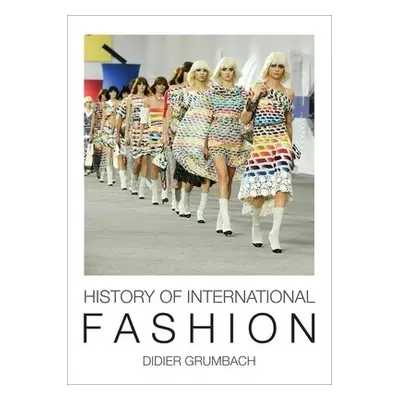 History of International Fashion - Grumbach, Didier