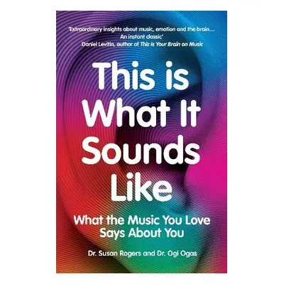 This Is What It Sounds Like - Rogers, Dr. Susan a Ogas, Ogi