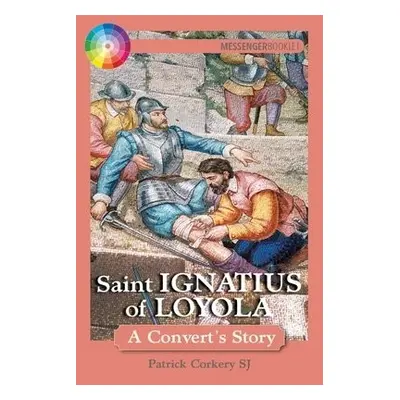 Saint Ignatius of Loyola - Corkery, Pat