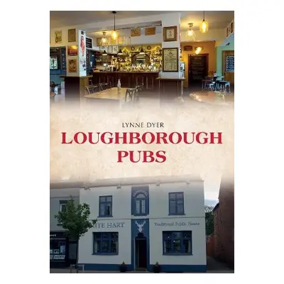 Loughborough Pubs - Dyer, Lynne