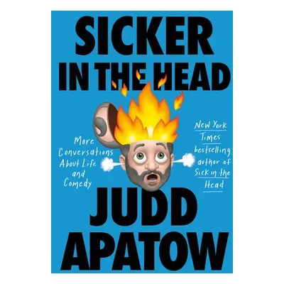 Sicker in the Head - Apatow, Judd