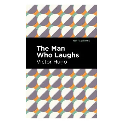 Man Who Laughs - Hugo, Victor