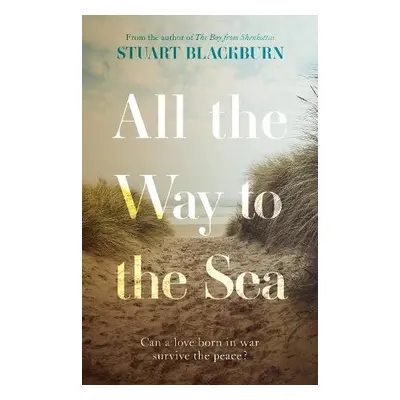 All the Way to the Sea - Blackburn, Stuart