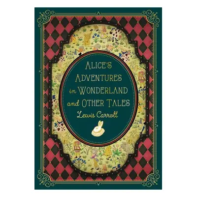 Alice's Adventures in Wonderland and Other Tales - Carroll, Lewis