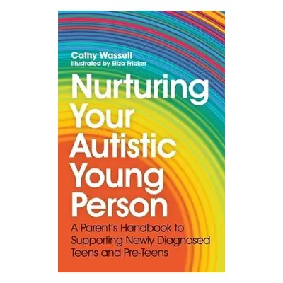 Nurturing Your Autistic Young Person - Wassell, Cathy