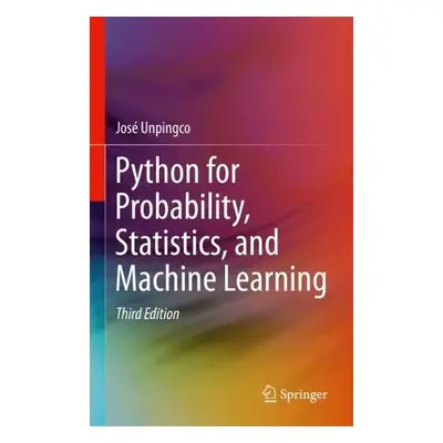 Python for Probability, Statistics, and Machine Learning - Unpingco, Jose