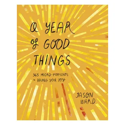 Year of Good Things - Ward, Jason