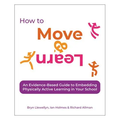 How to Move a Learn - Llewellyn, Bryn a Holmes, Ian a Allman, Richard