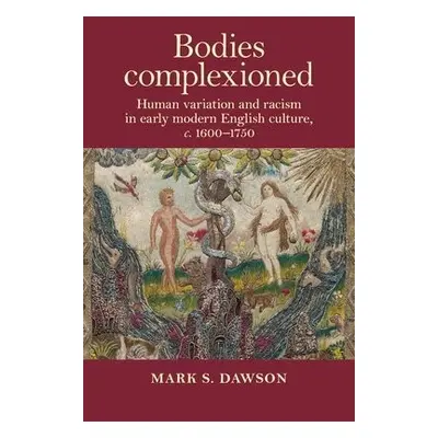 Bodies Complexioned - Dawson, Mark