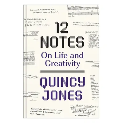 12 Notes: On Life and Creativity - Jones, Quincy