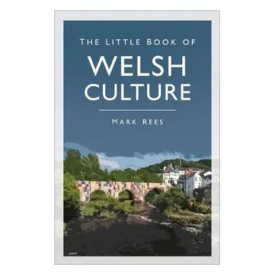 Little Book of Welsh Culture - Rees, Mark