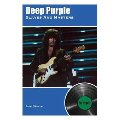 Deep Purple Slaves And Masters - Shenton, Laura