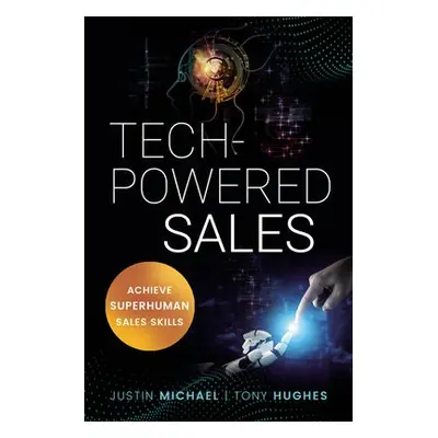 Tech-Powered Sales - Michael, Justin a Hughes, Tony